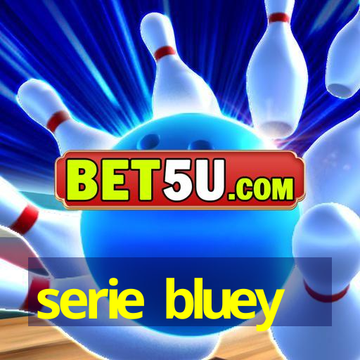 serie bluey